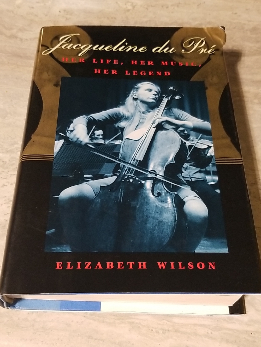 Jacqueline du Pré: Her Life, Her Music Her Legend Hardcover book
